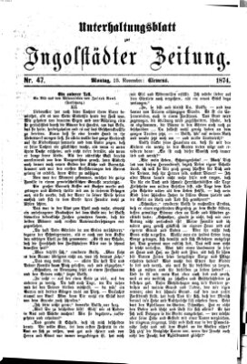 Ingolstädter Zeitung. Unterhaltungsblatt zur Ingolstädter Zeitung (Neue Ingolstädter Zeitung) Montag 23. November 1874