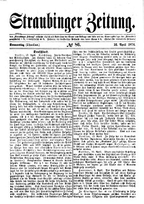 Straubinger Zeitung Donnerstag 16. April 1874