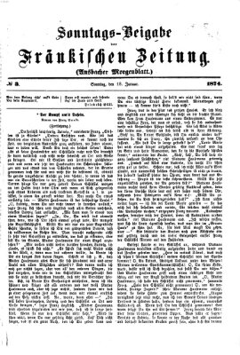 Fränkische Zeitung. Sonntags-Beigabe der Fränkischen Zeitung (Ansbacher Morgenblatt) (Ansbacher Morgenblatt) Sonntag 18. Januar 1874