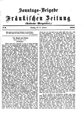 Fränkische Zeitung. Sonntags-Beigabe der Fränkischen Zeitung (Ansbacher Morgenblatt) (Ansbacher Morgenblatt) Sonntag 22. Februar 1874