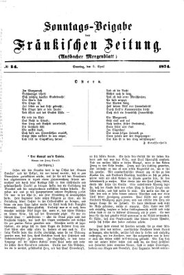 Fränkische Zeitung. Sonntags-Beigabe der Fränkischen Zeitung (Ansbacher Morgenblatt) (Ansbacher Morgenblatt) Sonntag 5. April 1874