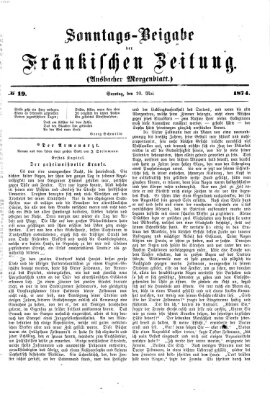 Fränkische Zeitung. Sonntags-Beigabe der Fränkischen Zeitung (Ansbacher Morgenblatt) (Ansbacher Morgenblatt) Sonntag 10. Mai 1874