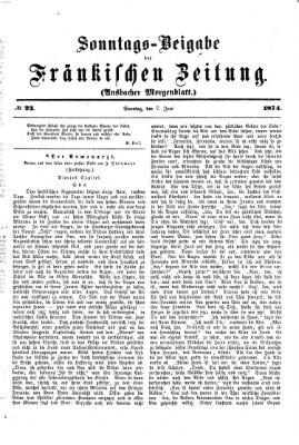 Fränkische Zeitung. Sonntags-Beigabe der Fränkischen Zeitung (Ansbacher Morgenblatt) (Ansbacher Morgenblatt) Sonntag 7. Juni 1874