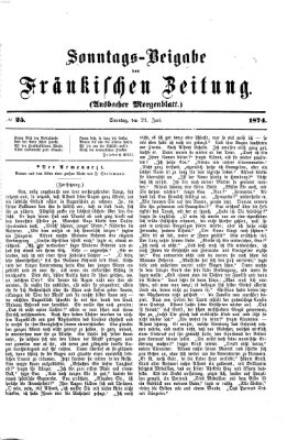 Fränkische Zeitung. Sonntags-Beigabe der Fränkischen Zeitung (Ansbacher Morgenblatt) (Ansbacher Morgenblatt) Sonntag 21. Juni 1874