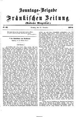 Fränkische Zeitung. Sonntags-Beigabe der Fränkischen Zeitung (Ansbacher Morgenblatt) (Ansbacher Morgenblatt) Sonntag 22. November 1874