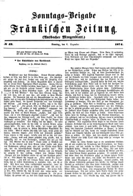 Fränkische Zeitung. Sonntags-Beigabe der Fränkischen Zeitung (Ansbacher Morgenblatt) (Ansbacher Morgenblatt) Sonntag 6. Dezember 1874