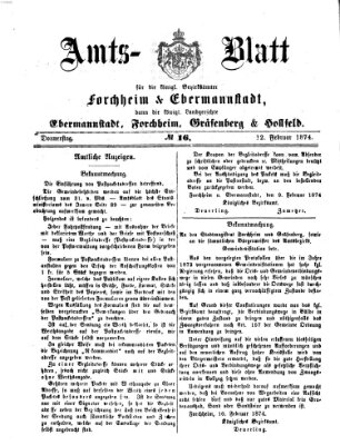 Amtsblatt für die Königlichen Bezirksämter Forchheim und Ebermannstadt sowie für die Königliche Stadt Forchheim Donnerstag 12. Februar 1874