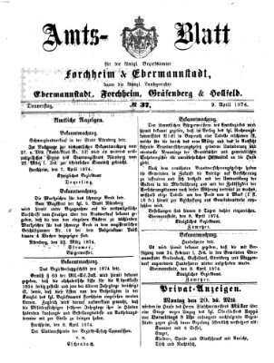 Amtsblatt für die Königlichen Bezirksämter Forchheim und Ebermannstadt sowie für die Königliche Stadt Forchheim Donnerstag 9. April 1874