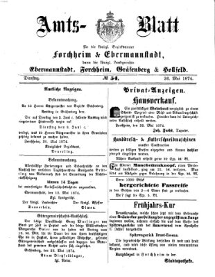 Amtsblatt für die Königlichen Bezirksämter Forchheim und Ebermannstadt sowie für die Königliche Stadt Forchheim Dienstag 26. Mai 1874