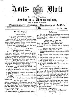 Amtsblatt für die Königlichen Bezirksämter Forchheim und Ebermannstadt sowie für die Königliche Stadt Forchheim Samstag 30. Mai 1874