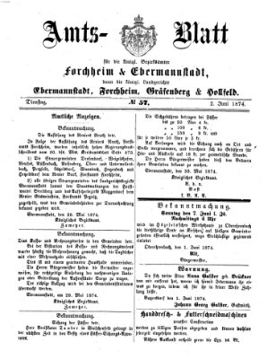 Amtsblatt für die Königlichen Bezirksämter Forchheim und Ebermannstadt sowie für die Königliche Stadt Forchheim Dienstag 2. Juni 1874