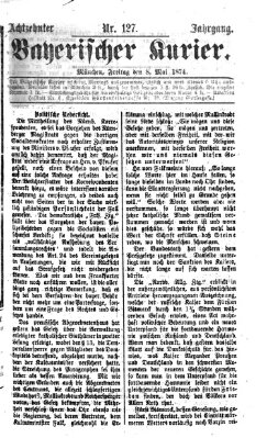 Bayerischer Kurier Freitag 8. Mai 1874