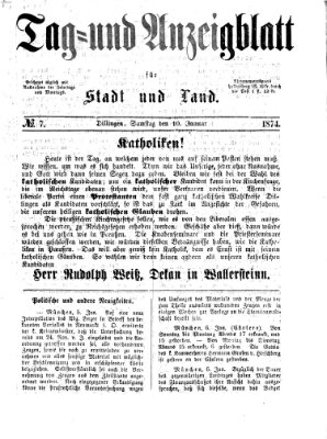 Tag- und Anzeigblatt für Stadt und Land (Tagblatt für die Städte Dillingen, Lauingen, Höchstädt, Wertingen und Gundelfingen) Samstag 10. Januar 1874