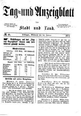 Tag- und Anzeigblatt für Stadt und Land (Tagblatt für die Städte Dillingen, Lauingen, Höchstädt, Wertingen und Gundelfingen) Mittwoch 14. Januar 1874