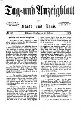 Tag- und Anzeigblatt für Stadt und Land (Tagblatt für die Städte Dillingen, Lauingen, Höchstädt, Wertingen und Gundelfingen) Dienstag 10. Februar 1874