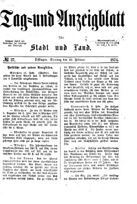 Tag- und Anzeigblatt für Stadt und Land (Tagblatt für die Städte Dillingen, Lauingen, Höchstädt, Wertingen und Gundelfingen) Sonntag 15. Februar 1874