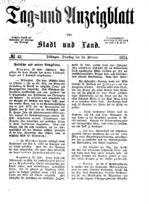 Tag- und Anzeigblatt für Stadt und Land (Tagblatt für die Städte Dillingen, Lauingen, Höchstädt, Wertingen und Gundelfingen) Dienstag 24. Februar 1874