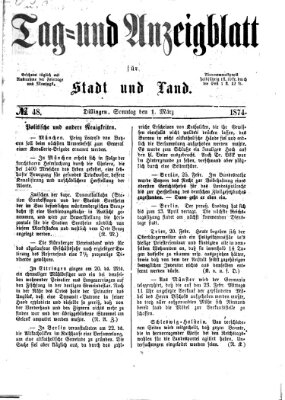 Tag- und Anzeigblatt für Stadt und Land (Tagblatt für die Städte Dillingen, Lauingen, Höchstädt, Wertingen und Gundelfingen) Sonntag 1. März 1874