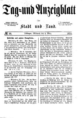 Tag- und Anzeigblatt für Stadt und Land (Tagblatt für die Städte Dillingen, Lauingen, Höchstädt, Wertingen und Gundelfingen) Mittwoch 4. März 1874