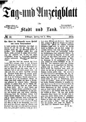 Tag- und Anzeigblatt für Stadt und Land (Tagblatt für die Städte Dillingen, Lauingen, Höchstädt, Wertingen und Gundelfingen) Freitag 6. März 1874