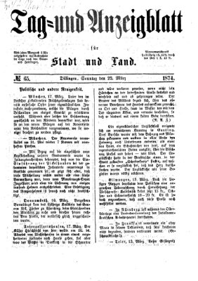 Tag- und Anzeigblatt für Stadt und Land (Tagblatt für die Städte Dillingen, Lauingen, Höchstädt, Wertingen und Gundelfingen) Sonntag 22. März 1874