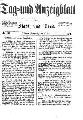 Tag- und Anzeigblatt für Stadt und Land (Tagblatt für die Städte Dillingen, Lauingen, Höchstädt, Wertingen und Gundelfingen) Donnerstag 7. Mai 1874