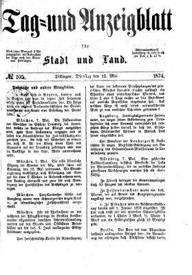 Tag- und Anzeigblatt für Stadt und Land (Tagblatt für die Städte Dillingen, Lauingen, Höchstädt, Wertingen und Gundelfingen) Dienstag 12. Mai 1874