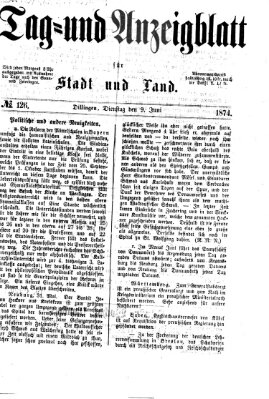 Tag- und Anzeigblatt für Stadt und Land (Tagblatt für die Städte Dillingen, Lauingen, Höchstädt, Wertingen und Gundelfingen) Dienstag 9. Juni 1874