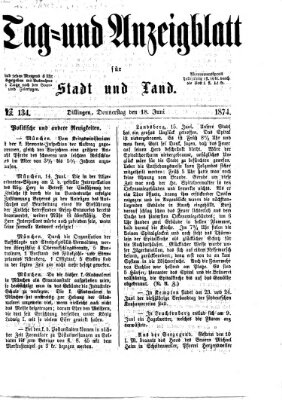 Tag- und Anzeigblatt für Stadt und Land (Tagblatt für die Städte Dillingen, Lauingen, Höchstädt, Wertingen und Gundelfingen) Donnerstag 18. Juni 1874