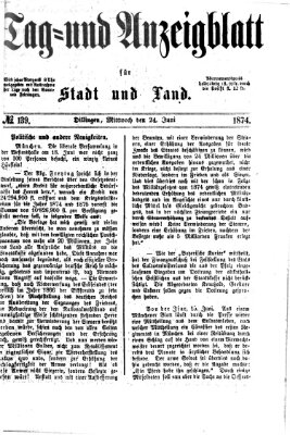 Tag- und Anzeigblatt für Stadt und Land (Tagblatt für die Städte Dillingen, Lauingen, Höchstädt, Wertingen und Gundelfingen) Mittwoch 24. Juni 1874