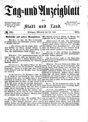 Tag- und Anzeigblatt für Stadt und Land (Tagblatt für die Städte Dillingen, Lauingen, Höchstädt, Wertingen und Gundelfingen) Mittwoch 22. Juli 1874