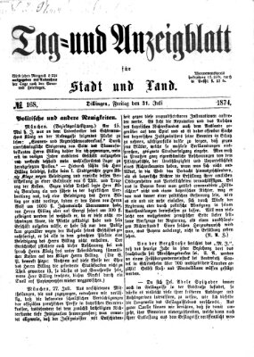 Tag- und Anzeigblatt für Stadt und Land (Tagblatt für die Städte Dillingen, Lauingen, Höchstädt, Wertingen und Gundelfingen) Freitag 31. Juli 1874