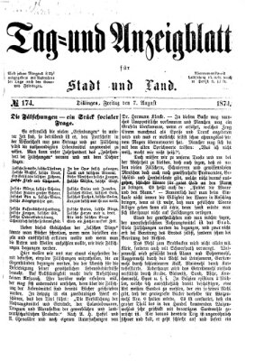 Tag- und Anzeigblatt für Stadt und Land (Tagblatt für die Städte Dillingen, Lauingen, Höchstädt, Wertingen und Gundelfingen) Freitag 7. August 1874