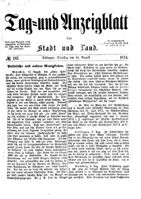 Tag- und Anzeigblatt für Stadt und Land (Tagblatt für die Städte Dillingen, Lauingen, Höchstädt, Wertingen und Gundelfingen) Dienstag 18. August 1874