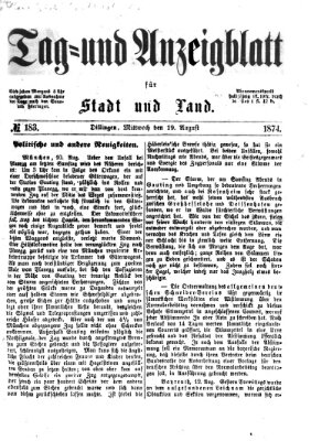 Tag- und Anzeigblatt für Stadt und Land (Tagblatt für die Städte Dillingen, Lauingen, Höchstädt, Wertingen und Gundelfingen) Mittwoch 19. August 1874