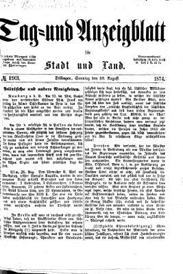 Tag- und Anzeigblatt für Stadt und Land (Tagblatt für die Städte Dillingen, Lauingen, Höchstädt, Wertingen und Gundelfingen) Sonntag 30. August 1874