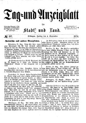 Tag- und Anzeigblatt für Stadt und Land (Tagblatt für die Städte Dillingen, Lauingen, Höchstädt, Wertingen und Gundelfingen) Freitag 4. September 1874