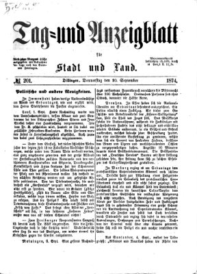 Tag- und Anzeigblatt für Stadt und Land (Tagblatt für die Städte Dillingen, Lauingen, Höchstädt, Wertingen und Gundelfingen) Donnerstag 10. September 1874