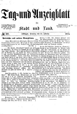 Tag- und Anzeigblatt für Stadt und Land (Tagblatt für die Städte Dillingen, Lauingen, Höchstädt, Wertingen und Gundelfingen) Sonntag 11. Oktober 1874