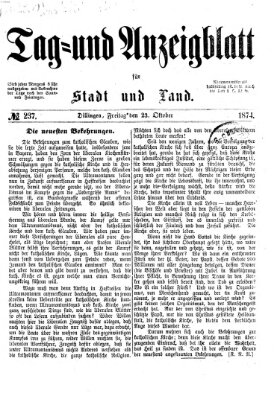 Tag- und Anzeigblatt für Stadt und Land (Tagblatt für die Städte Dillingen, Lauingen, Höchstädt, Wertingen und Gundelfingen) Freitag 23. Oktober 1874