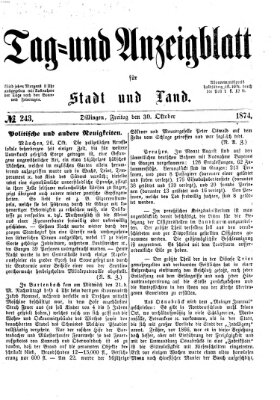 Tag- und Anzeigblatt für Stadt und Land (Tagblatt für die Städte Dillingen, Lauingen, Höchstädt, Wertingen und Gundelfingen) Freitag 30. Oktober 1874