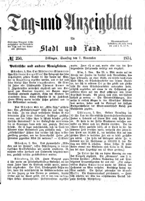 Tag- und Anzeigblatt für Stadt und Land (Tagblatt für die Städte Dillingen, Lauingen, Höchstädt, Wertingen und Gundelfingen) Samstag 7. November 1874