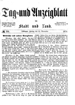 Tag- und Anzeigblatt für Stadt und Land (Tagblatt für die Städte Dillingen, Lauingen, Höchstädt, Wertingen und Gundelfingen) Freitag 13. November 1874