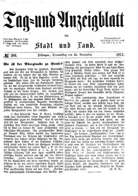 Tag- und Anzeigblatt für Stadt und Land (Tagblatt für die Städte Dillingen, Lauingen, Höchstädt, Wertingen und Gundelfingen) Donnerstag 26. November 1874