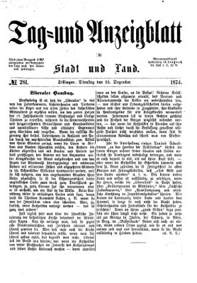 Tag- und Anzeigblatt für Stadt und Land (Tagblatt für die Städte Dillingen, Lauingen, Höchstädt, Wertingen und Gundelfingen) Dienstag 15. Dezember 1874