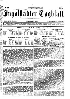 Ingolstädter Tagblatt Mittwoch 8. April 1874