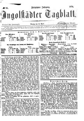 Ingolstädter Tagblatt Montag 13. April 1874