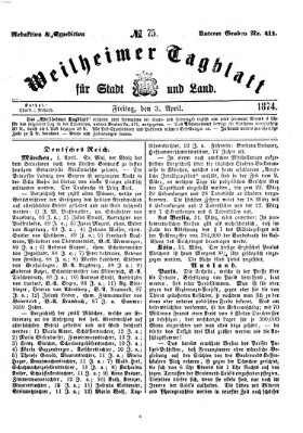 Weilheimer Tagblatt für Stadt und Land Freitag 3. April 1874