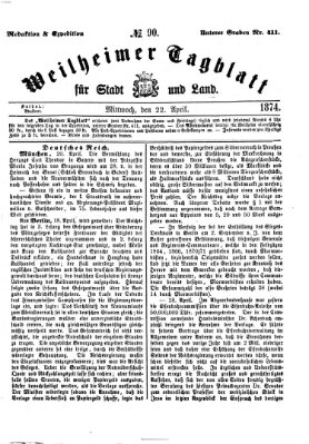 Weilheimer Tagblatt für Stadt und Land Mittwoch 22. April 1874