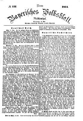 Neues bayerisches Volksblatt Mittwoch 20. Mai 1874